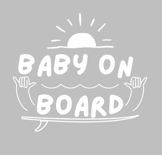 White 'Baby on Board' text with a sun and hands holding a surfboard on a gray background